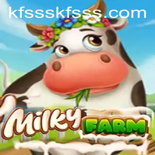 MilkyFarm: A Comprehensive Guide to Fun and Strategy